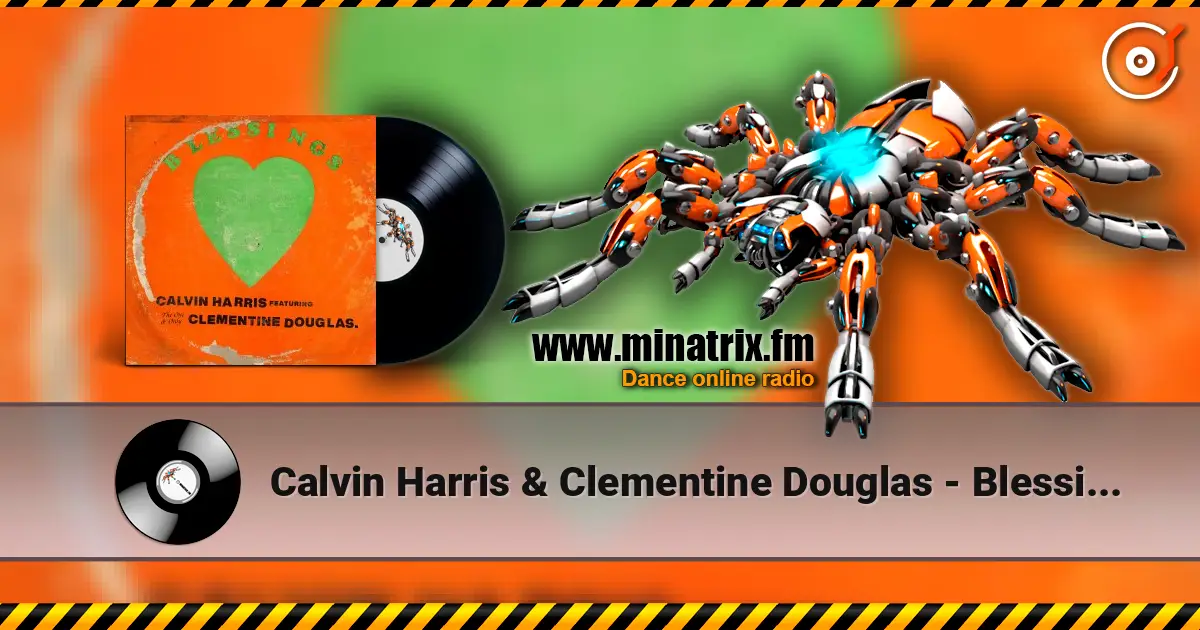 Calvin Harris & Clementine Douglas - Blessings (Maison Ware Edit) écouter en ligne en haute qualité | Minatrix.FM