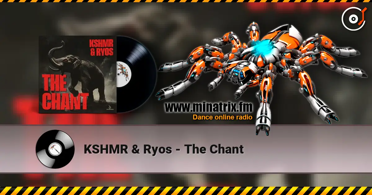 KSHMR & Ryos - The Chant écouter en ligne en haute qualité | Minatrix.FM