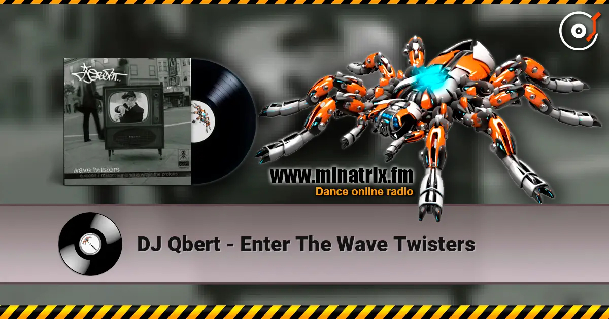 DJ Qbert - Enter The Wave Twisters écouter en ligne en haute qualité | Minatrix.FM