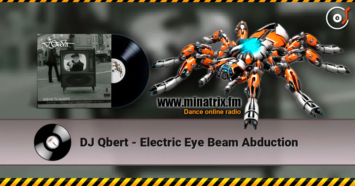 DJ Qbert - Electric Eye Beam Abduction écouter en ligne en haute qualité | Minatrix.FM