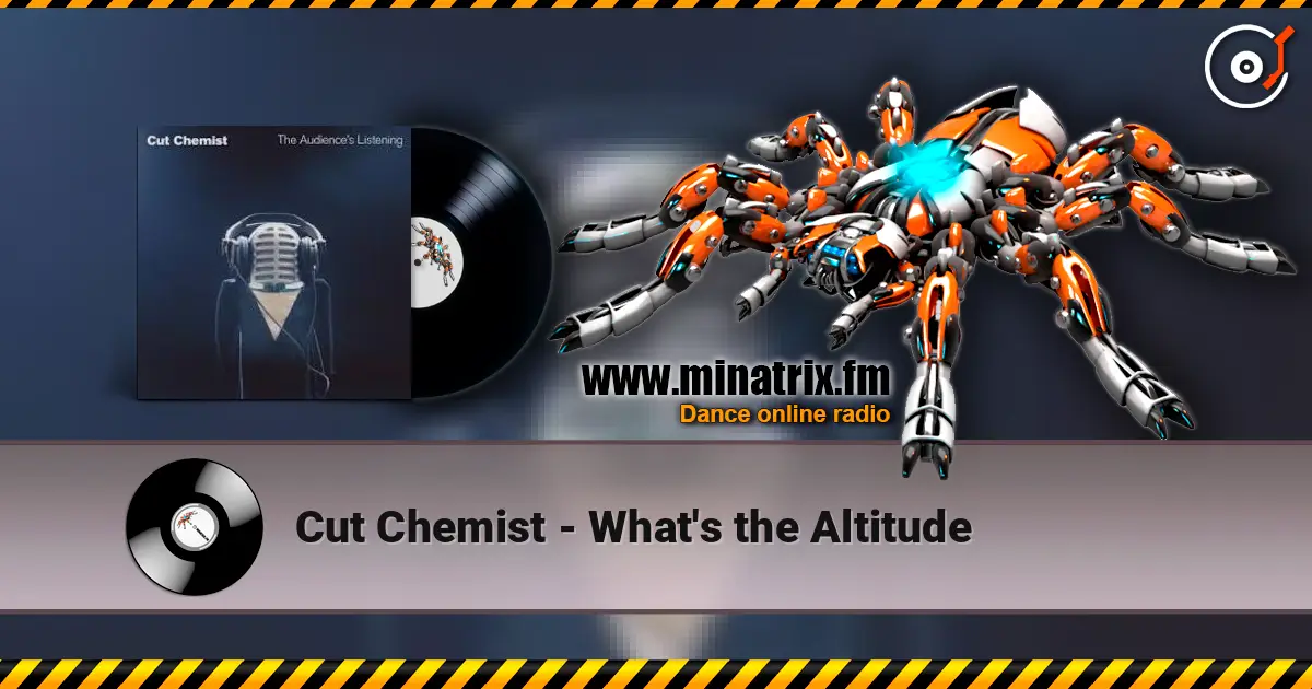 Cut Chemist - What's the Altitude écouter en ligne en haute qualité | Minatrix.FM