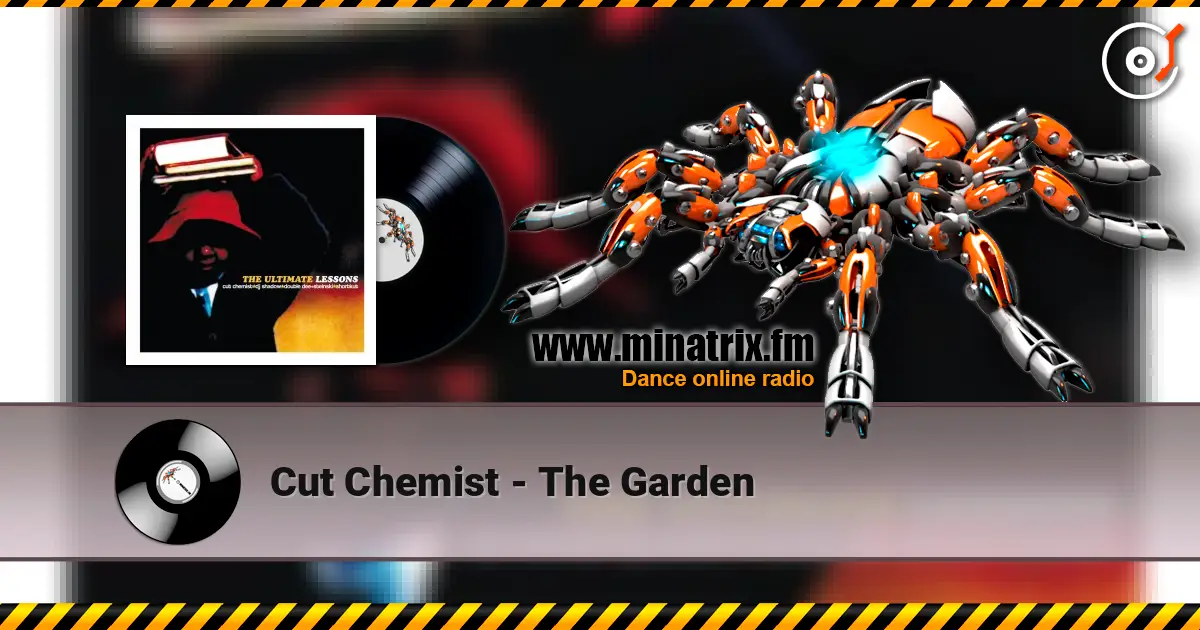 Cut Chemist - The Garden écouter en ligne en haute qualité | Minatrix.FM