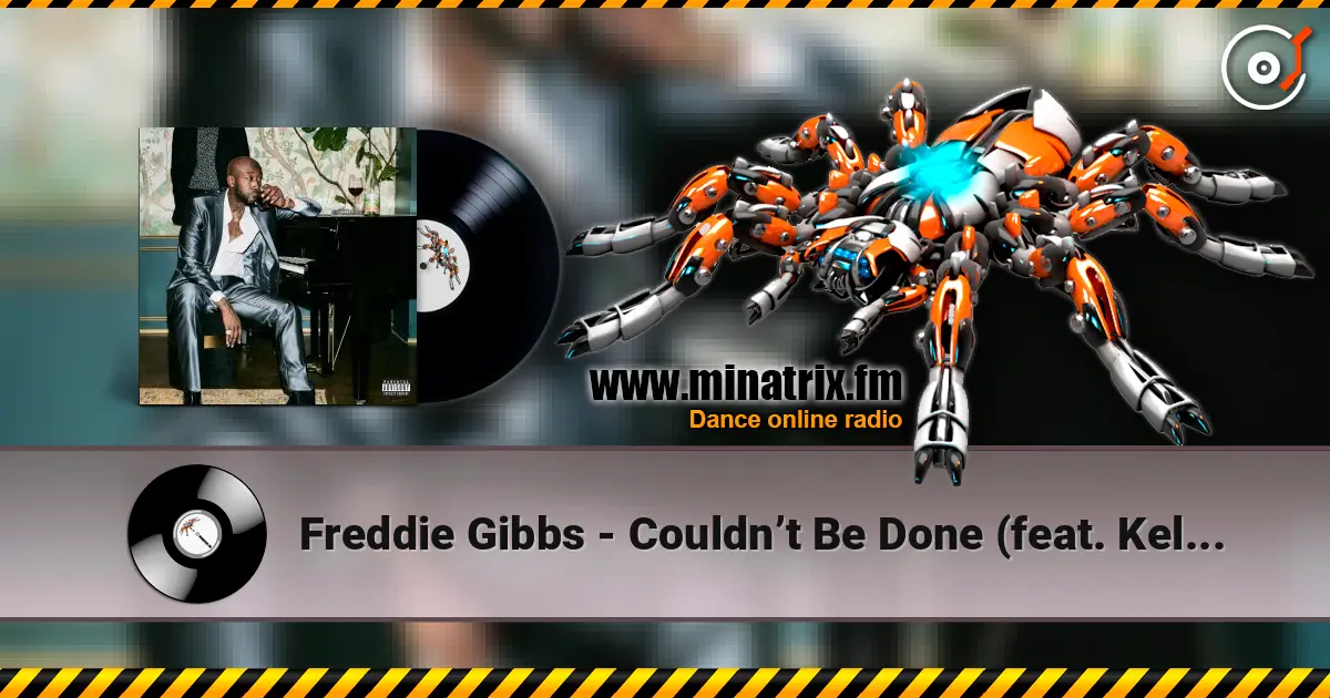 Freddie Gibbs - Couldn’t Be Done (feat. Kelly Price) écouter en ligne en haute qualité | Minatrix.FM