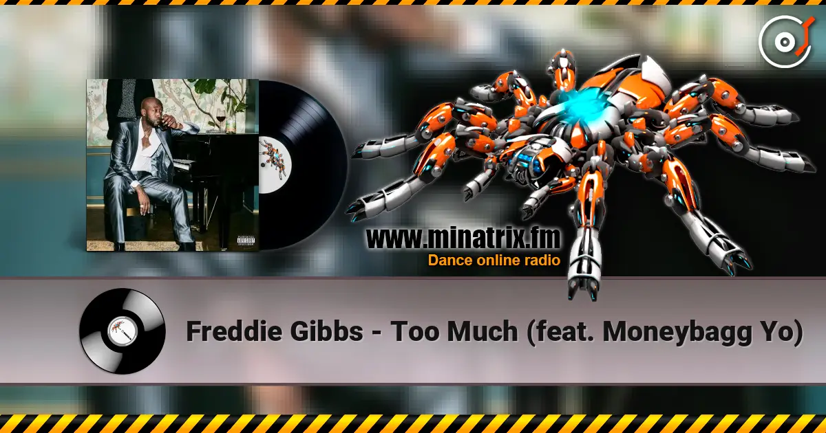 Freddie Gibbs - Too Much (feat. Moneybagg Yo) écouter en ligne en haute qualité | Minatrix.FM