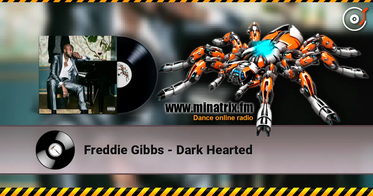 Freddie Gibbs - Dark Hearted écouter en ligne en haute qualité | Minatrix.FM