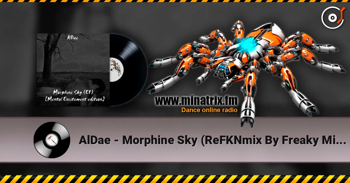 AlDae - Morphine Sky (ReFKNmix By Freaky Mind) écouter en ligne en haute qualité | Minatrix.FM
