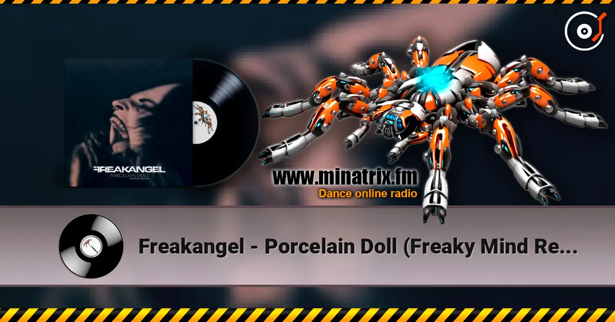 Freakangel - Porcelain Doll (Freaky Mind Remix) écouter en ligne en haute qualité | Minatrix.FM