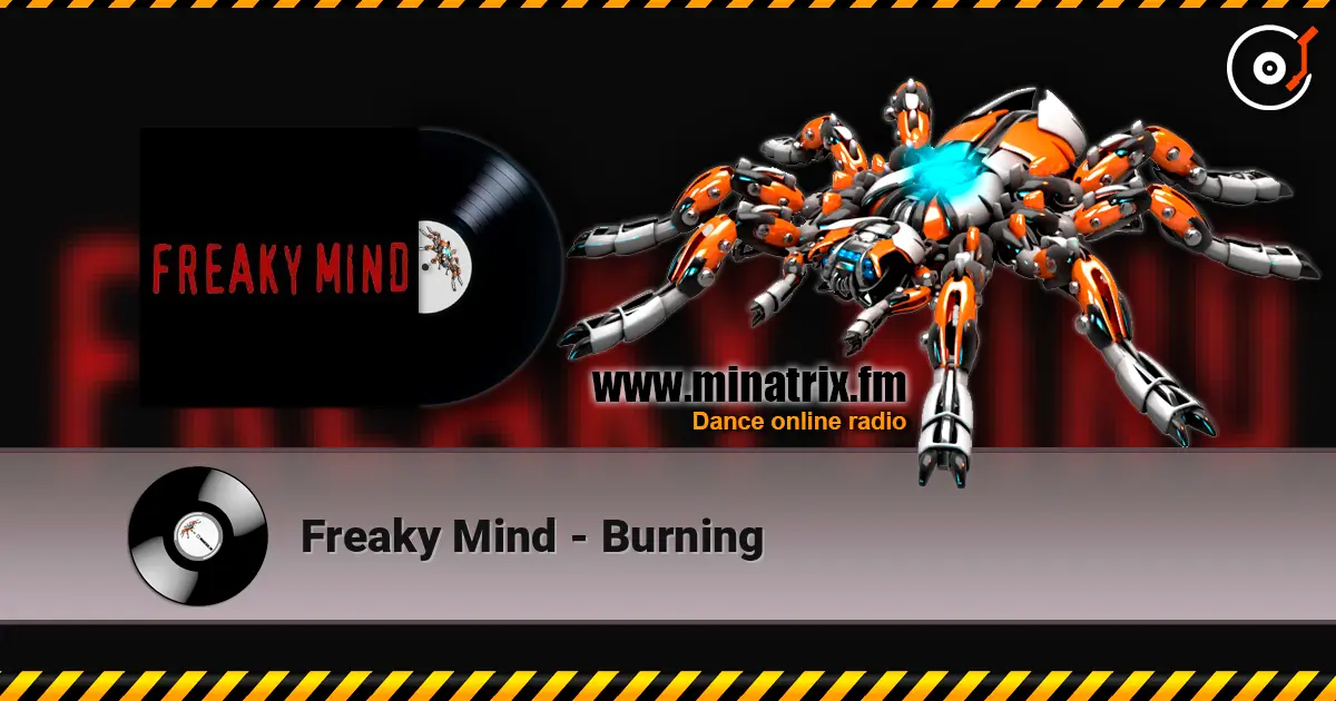 Freaky Mind - Burning écouter en ligne en haute qualité | Minatrix.FM