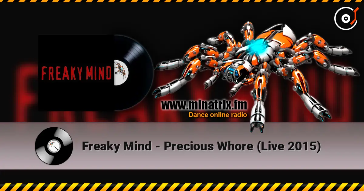 Freaky Mind - Precious Whore (Live 2015) écouter en ligne en haute qualité | Minatrix.FM