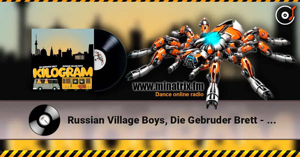Russian Village Boys, Die Gebruder Brett - Kilogram écouter en ligne en haute qualité | Minatrix.FM