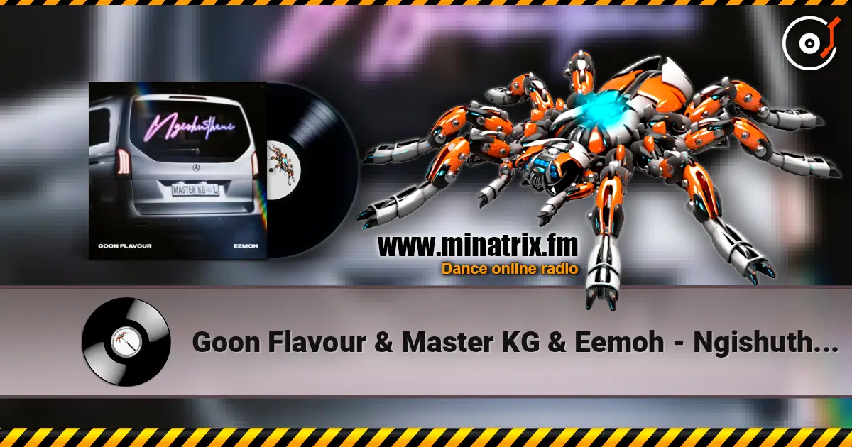 Goon Flavour & Master KG & Eemoh - Ngishutheni écouter en ligne en haute qualité | Minatrix.FM