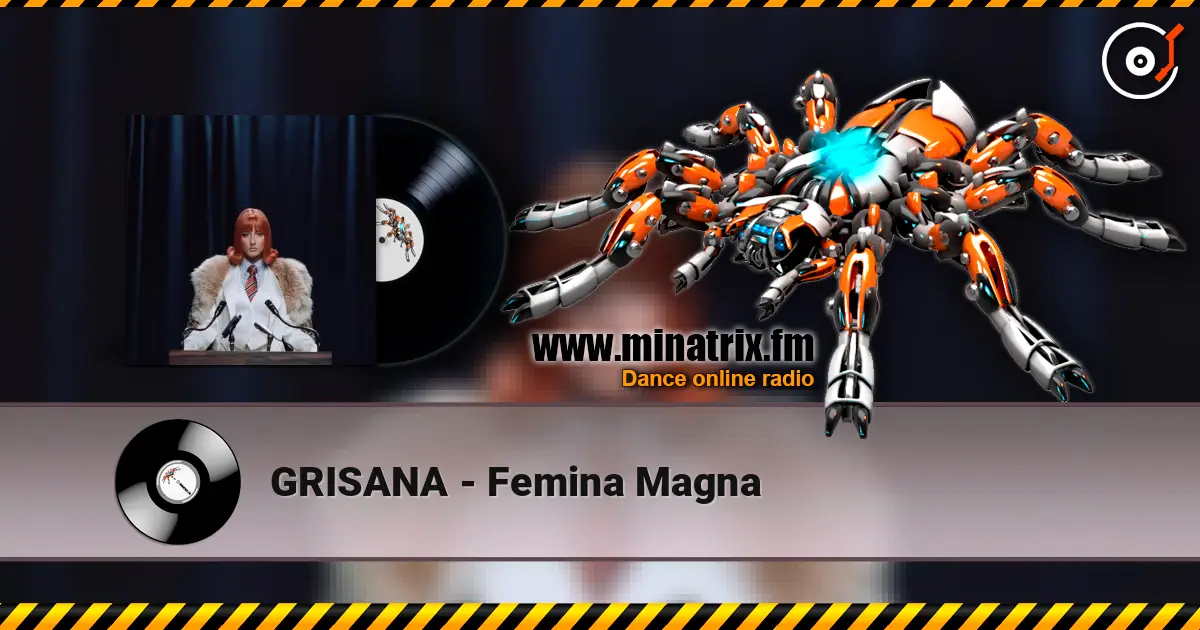 GRISANA - Femina Magna écouter en ligne en haute qualité | Minatrix.FM