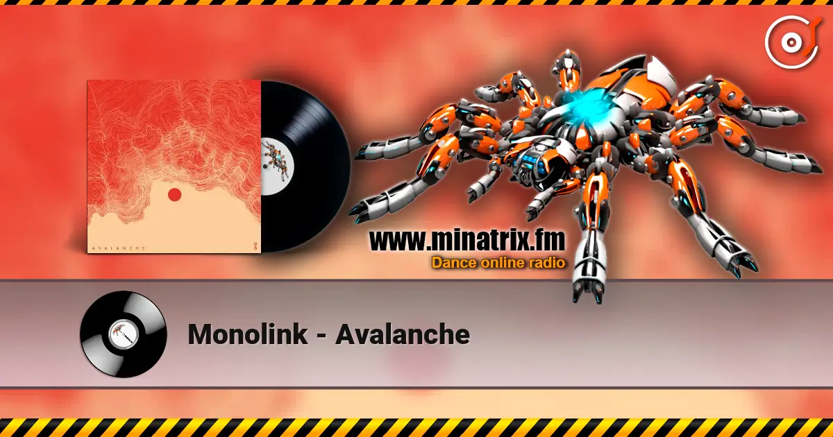 Monolink - Avalanche écouter en ligne en haute qualité | Minatrix.FM