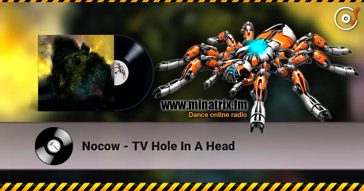 Nocow - TV Hole In A Head écouter en ligne en haute qualité | Minatrix.FM