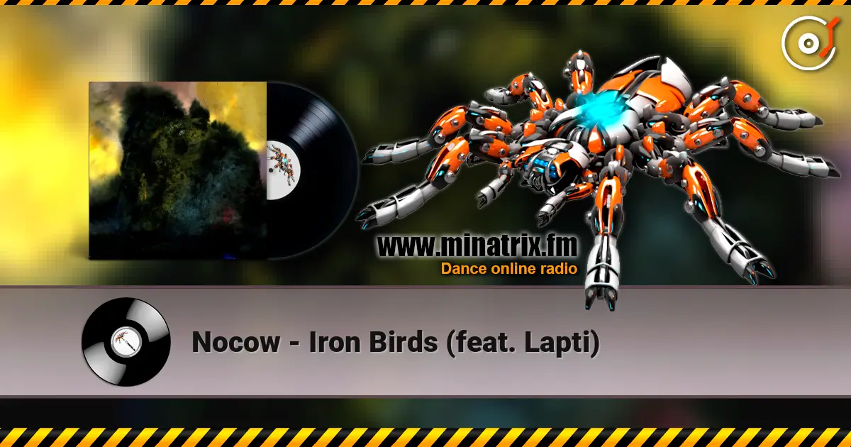 Nocow - Iron Birds (feat. Lapti) écouter en ligne en haute qualité | Minatrix.FM