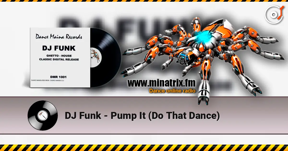 DJ Funk - Pump It (Do That Dance) écouter en ligne en haute qualité | Minatrix.FM