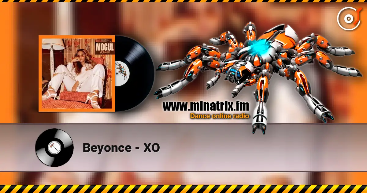 Beyonce - XO écouter en ligne en haute qualité | Minatrix.FM