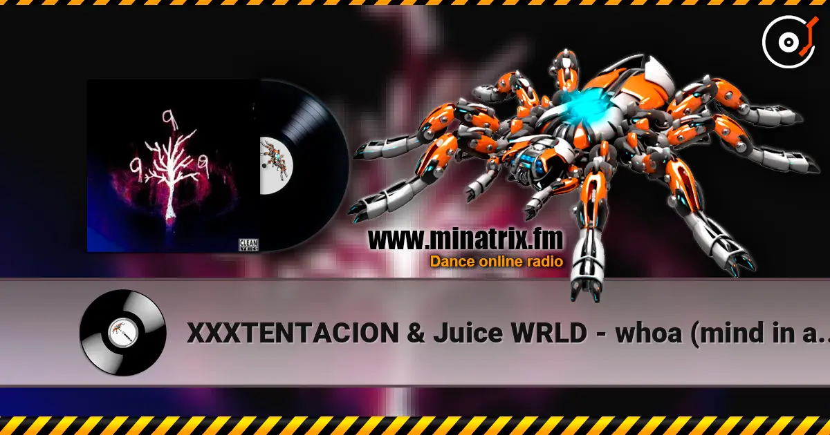 XXXTENTACION & Juice WRLD - whoa (mind in awe) (Remix) écouter en ligne en haute qualité | Minatrix.FM
