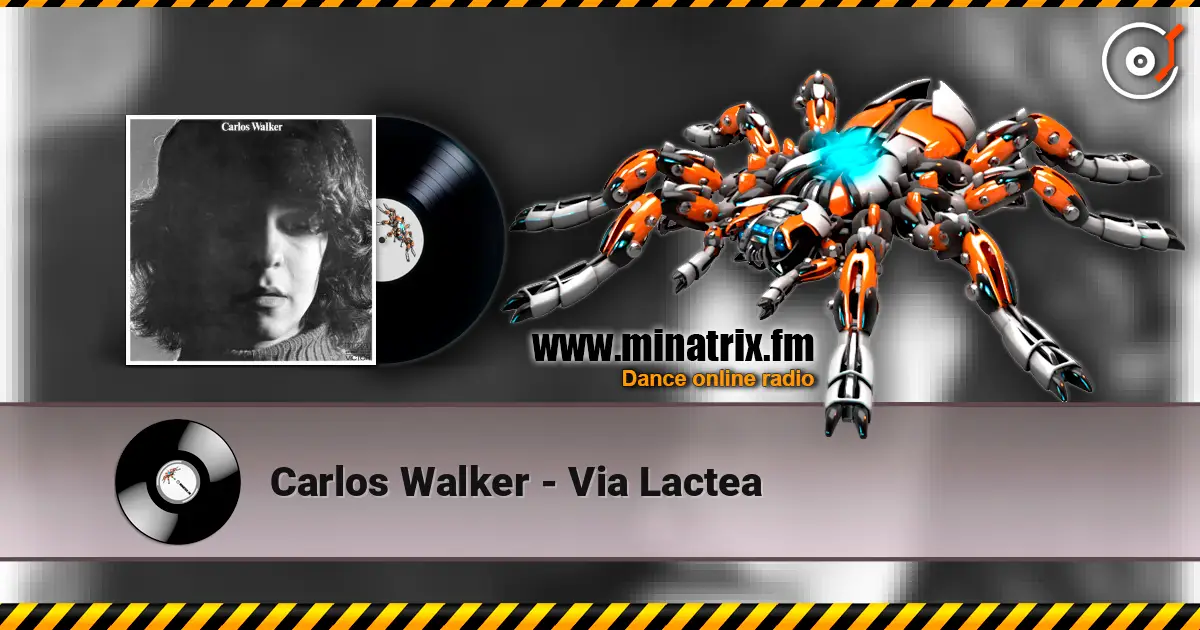 Carlos Walker - Via Lactea écouter en ligne en haute qualité | Minatrix.FM