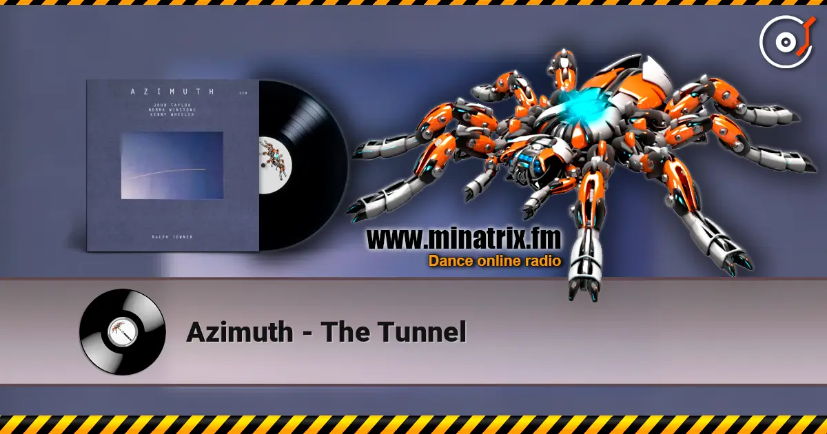 Azimuth - The Tunnel écouter en ligne en haute qualité | Minatrix.FM