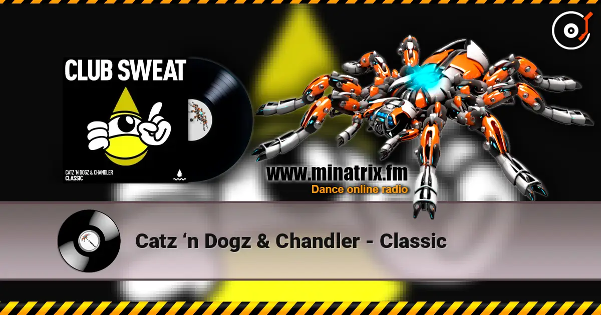 Catz ‘n Dogz & Chandler - Classic écouter en ligne en haute qualité | Minatrix.FM