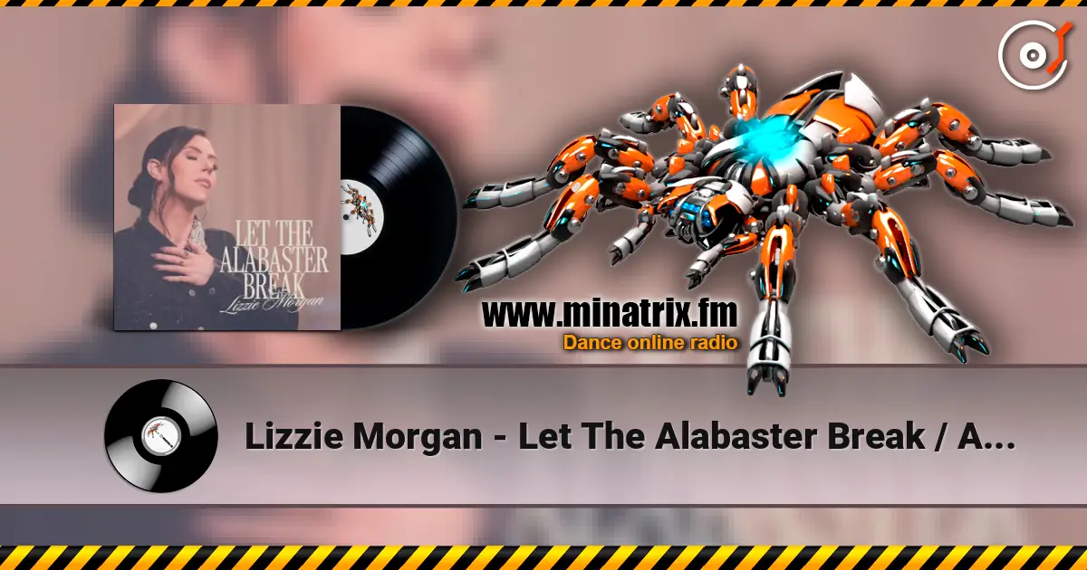 Lizzie Morgan - Let The Alabaster Break / Alabaster Box écouter en ligne en haute qualité | Minatrix.FM