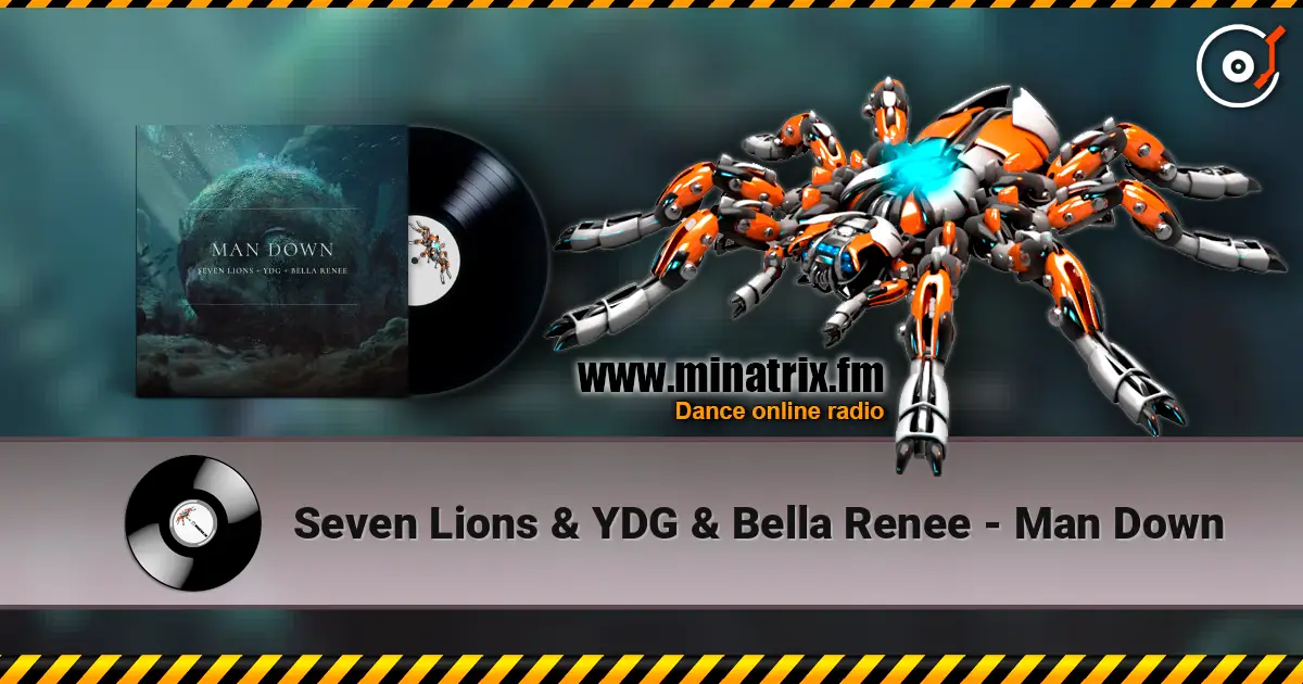 Seven Lions & YDG & Bella Renee - Man Down écouter en ligne en haute qualité | Minatrix.FM