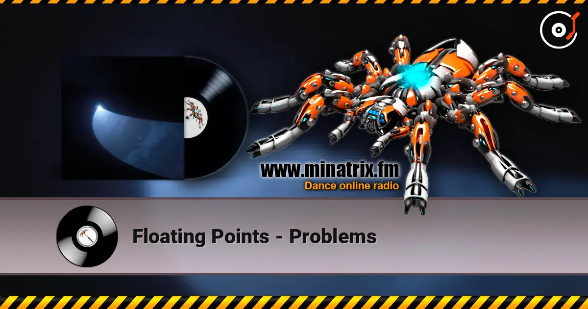 Floating Points - Problems écouter en ligne en haute qualité | Minatrix.FM