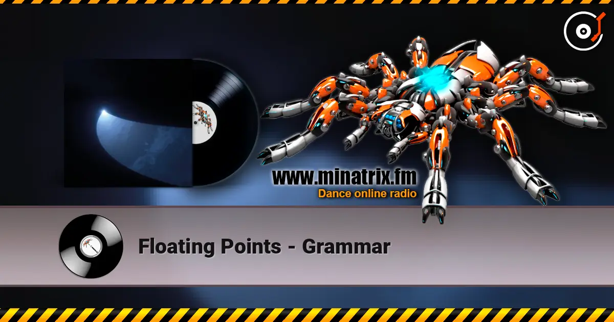 Floating Points - Grammar écouter en ligne en haute qualité | Minatrix.FM