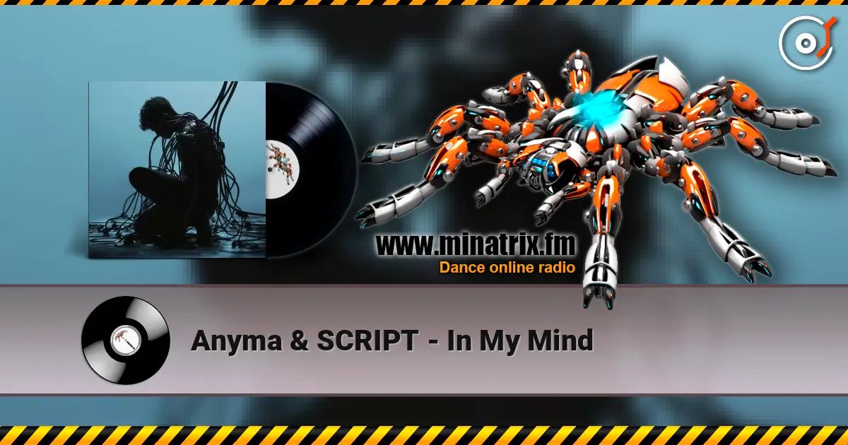 Anyma & SCRIPT - In My Mind écouter en ligne en haute qualité | Minatrix.FM