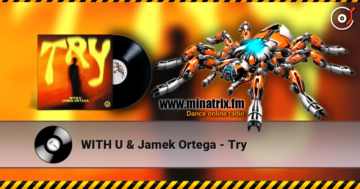 WITH U & Jamek Ortega - Try écouter en ligne en haute qualité | Minatrix.FM