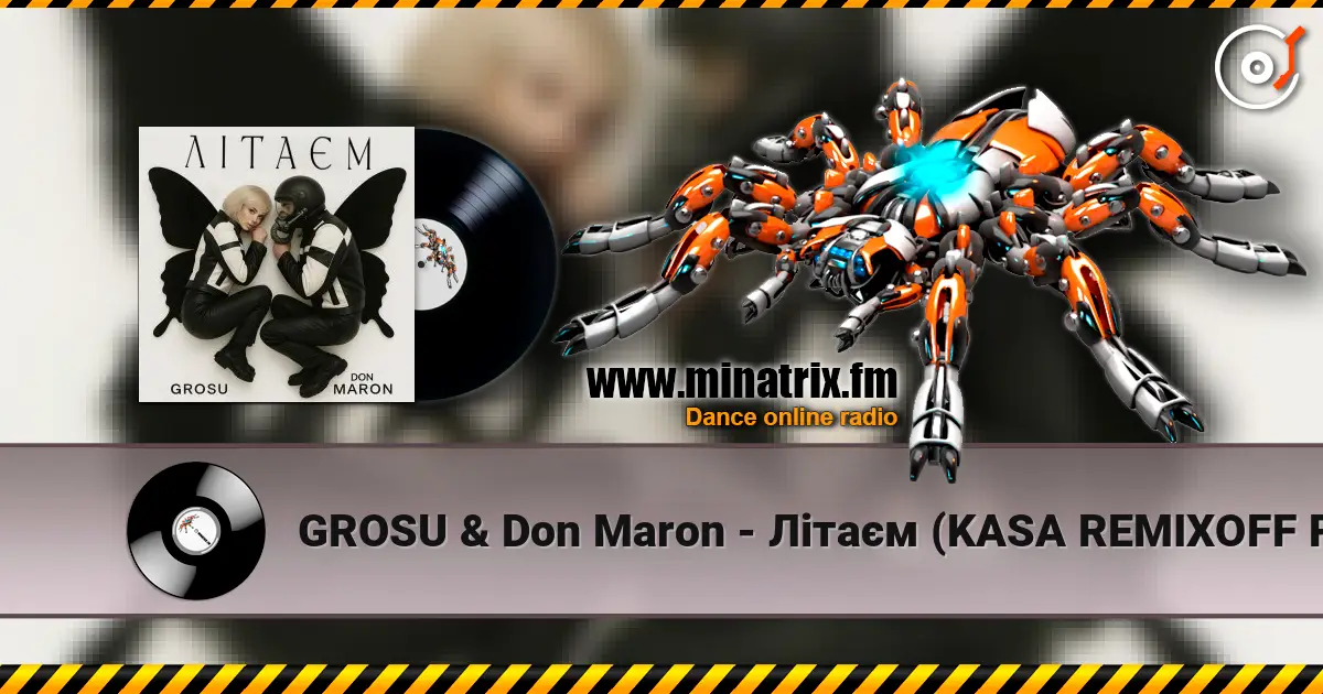 GROSU & Don Maron - Літаєм (KASA REMIXOFF REMIX) écouter en ligne en haute qualité | Minatrix.FM