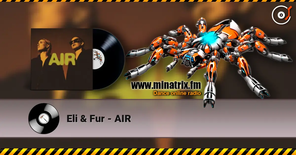 Eli & Fur - AIR écouter en ligne en haute qualité | Minatrix.FM