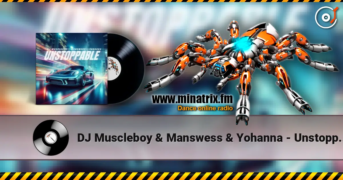 DJ Muscleboy & Manswess & Yohanna - Unstoppable écouter en ligne en haute qualité | Minatrix.FM