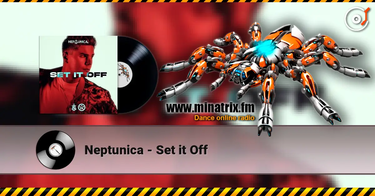 Neptunica - Set it Off écouter en ligne en haute qualité | Minatrix.FM