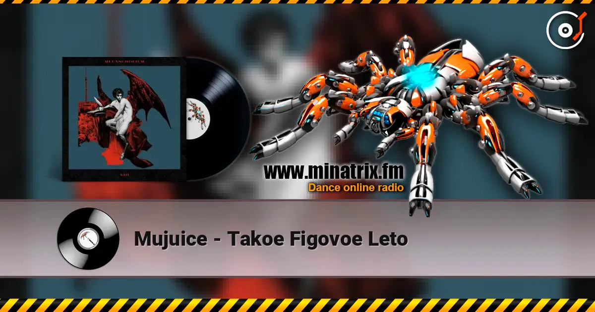 Mujuice - Takoe Figovoe Leto écouter en ligne en haute qualité | Minatrix.FM