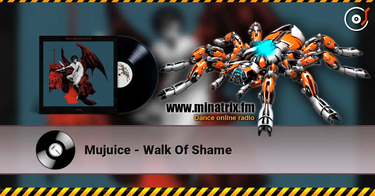 Mujuice - Walk Of Shame écouter en ligne en haute qualité | Minatrix.FM