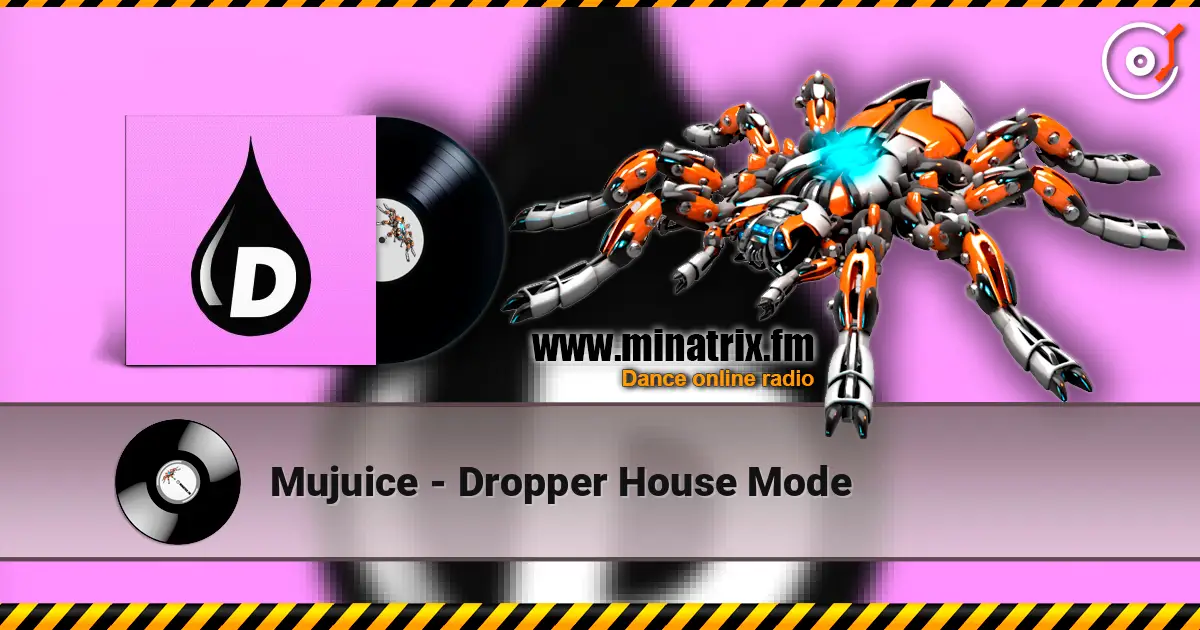 Mujuice - Dropper House Mode écouter en ligne en haute qualité | Minatrix.FM