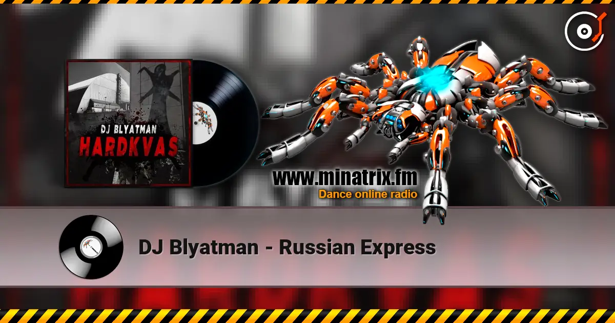 DJ Blyatman - Russian Express écouter en ligne en haute qualité | Minatrix.FM