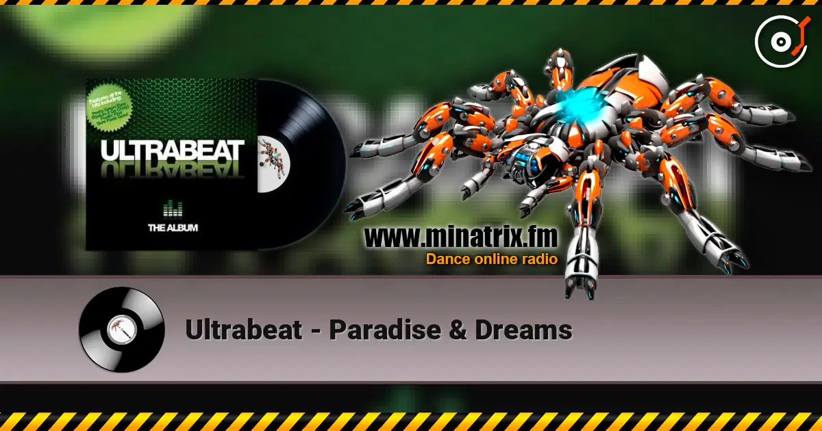 Ultrabeat - Paradise & Dreams écouter en ligne en haute qualité | Minatrix.FM