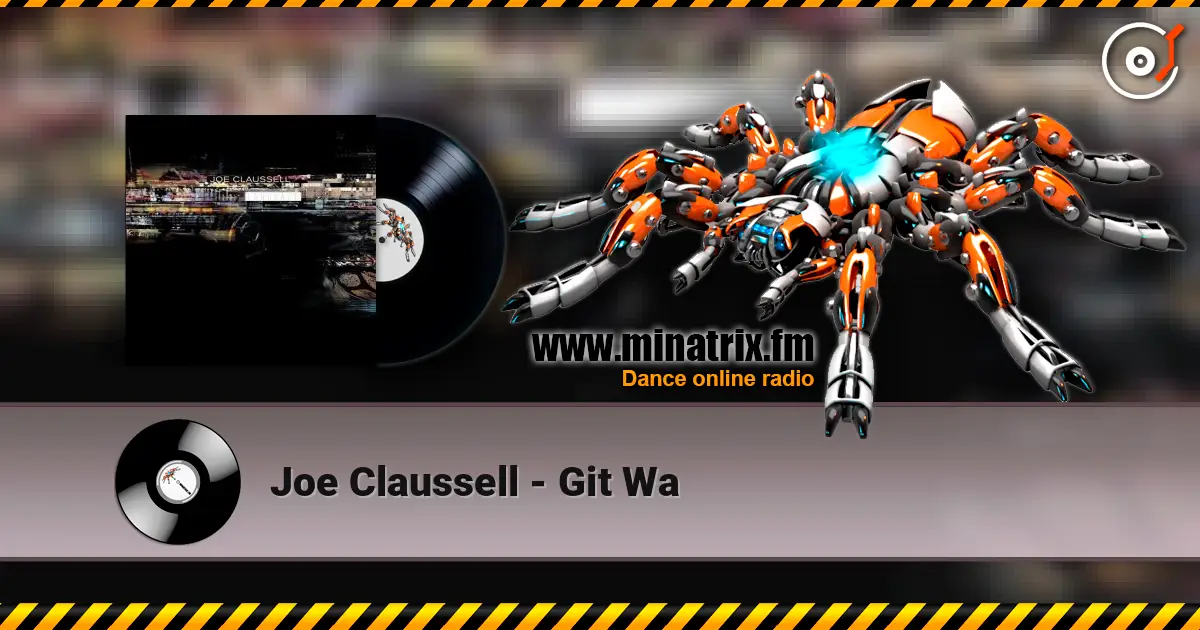Joe Claussell - Git Wa écouter en ligne en haute qualité | Minatrix.FM