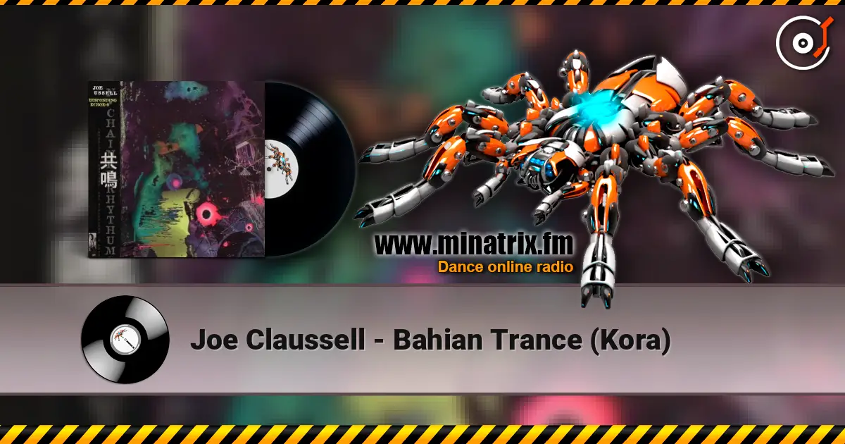 Joe Claussell - Bahian Trance (Kora) écouter en ligne en haute qualité | Minatrix.FM