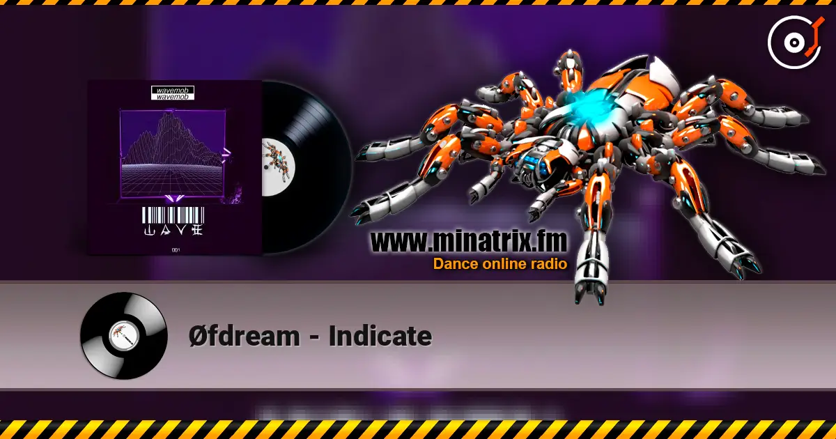 Øfdream - Indicate écouter en ligne en haute qualité | Minatrix.FM