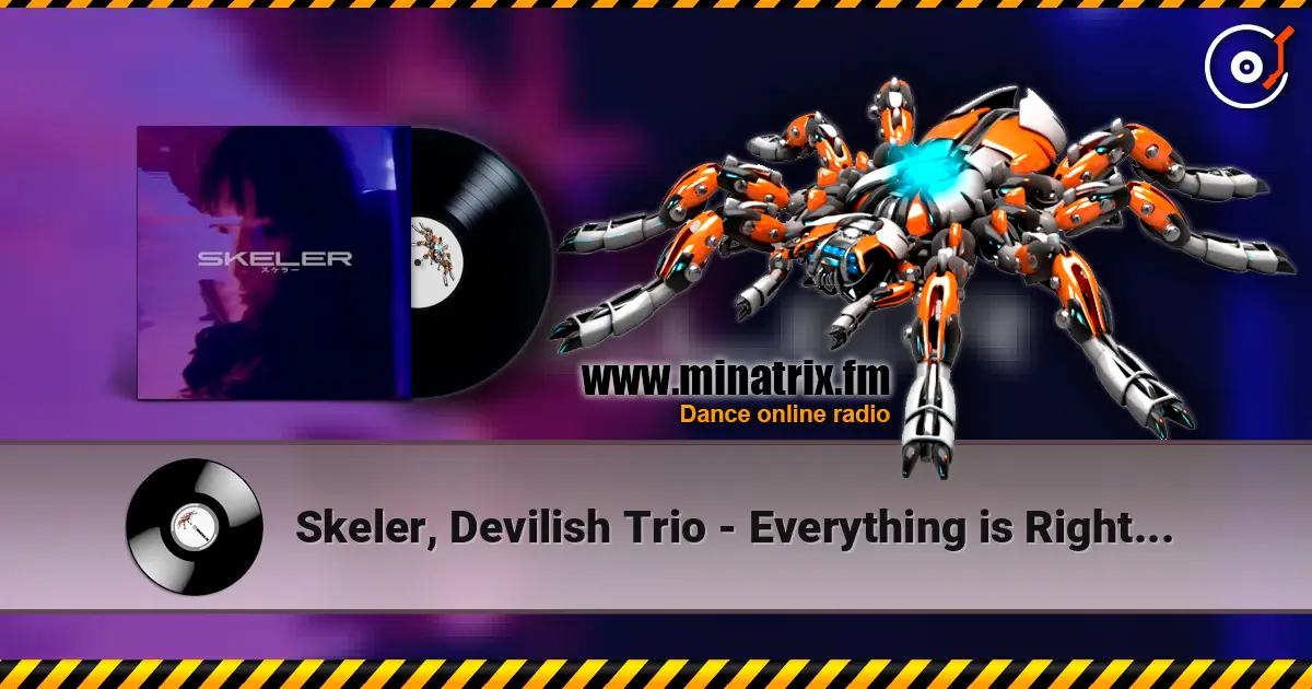 Skeler, Devilish Trio - Everything is Right [Skeler] écouter en ligne en haute qualité | Minatrix.FM