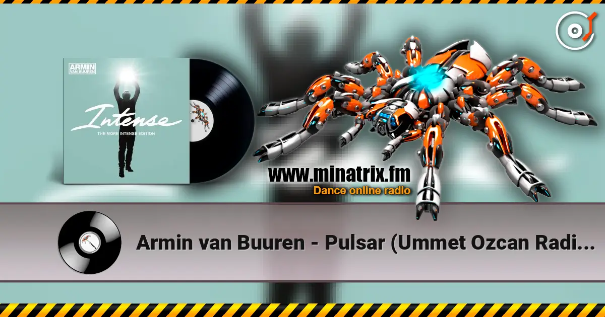 Armin van Buuren - Pulsar (Ummet Ozcan Radio Edit) écouter en ligne en haute qualité | Minatrix.FM