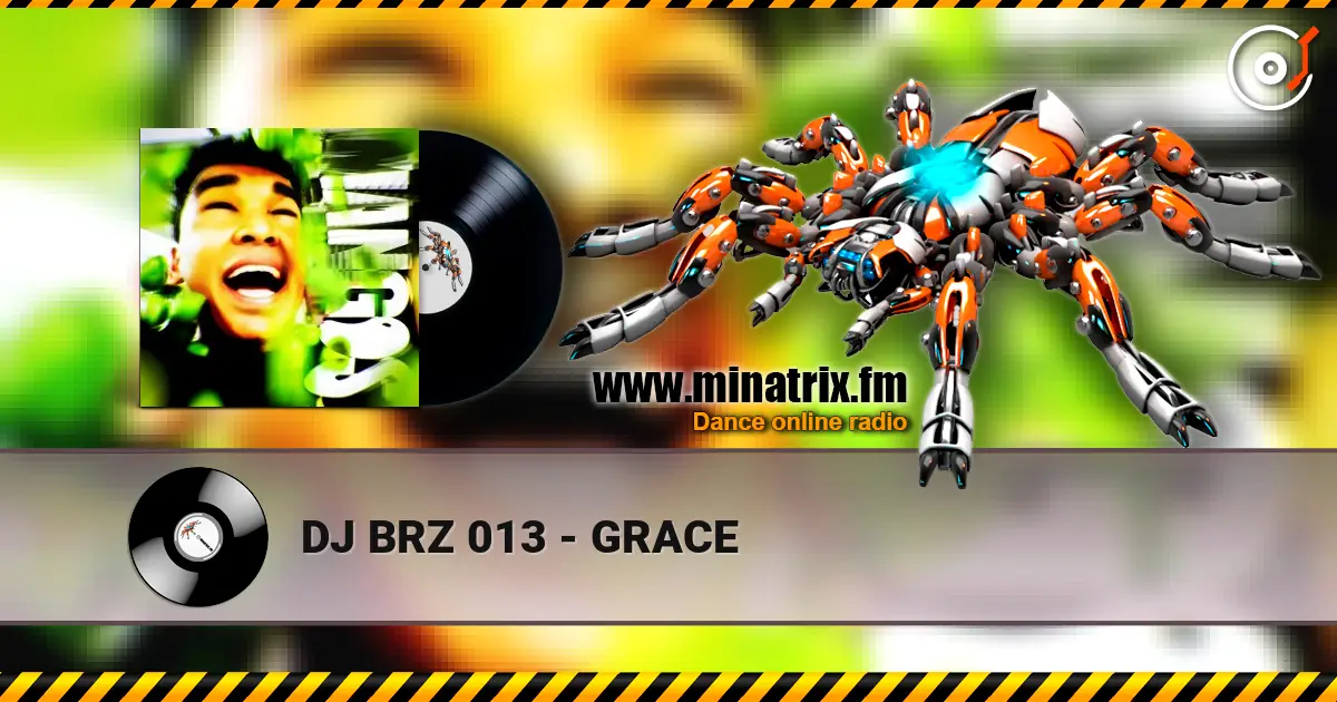 DJ BRZ 013 - GRACE écouter en ligne en haute qualité | Minatrix.FM