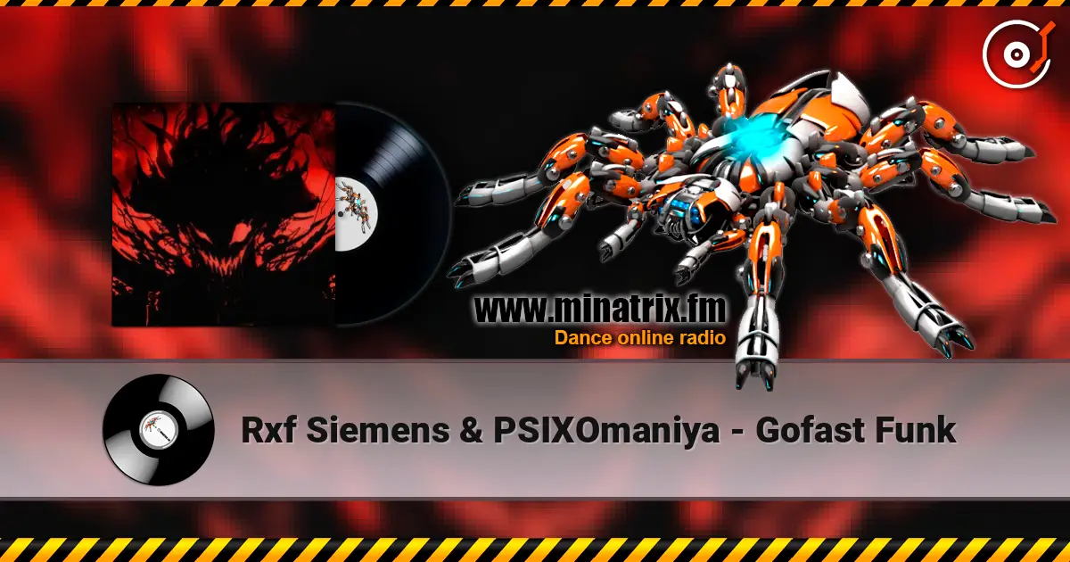 Rxf Siemens & PSIXOmaniya - Gofast Funk écouter en ligne en haute qualité | Minatrix.FM