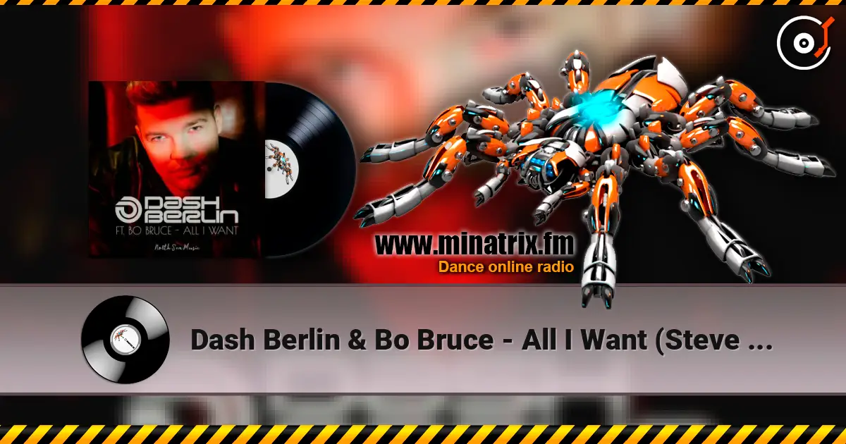 Dash Berlin & Bo Bruce - All I Want (Steve Brian & Rowald Steyn Remix) écouter en ligne en haute qualité | Minatrix.FM