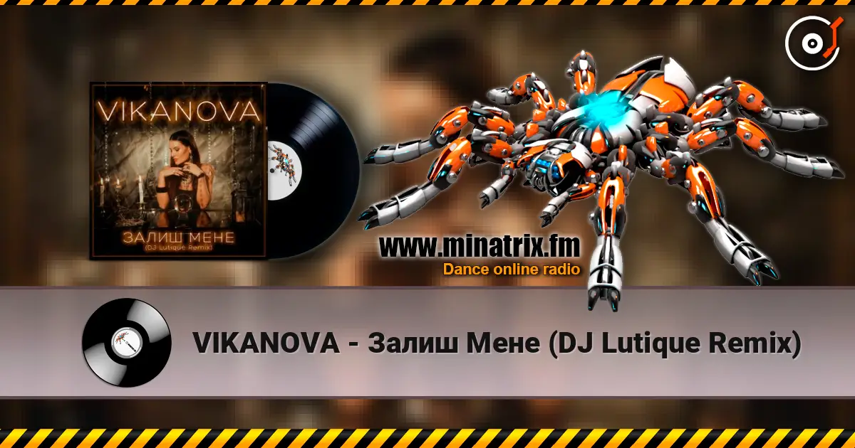 VIKANOVA - Залиш Мене (DJ Lutique Remix) écouter en ligne en haute qualité | Minatrix.FM