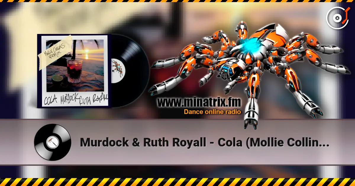 Murdock & Ruth Royall - Cola (Mollie Collins Remix) écouter en ligne en haute qualité | Minatrix.FM